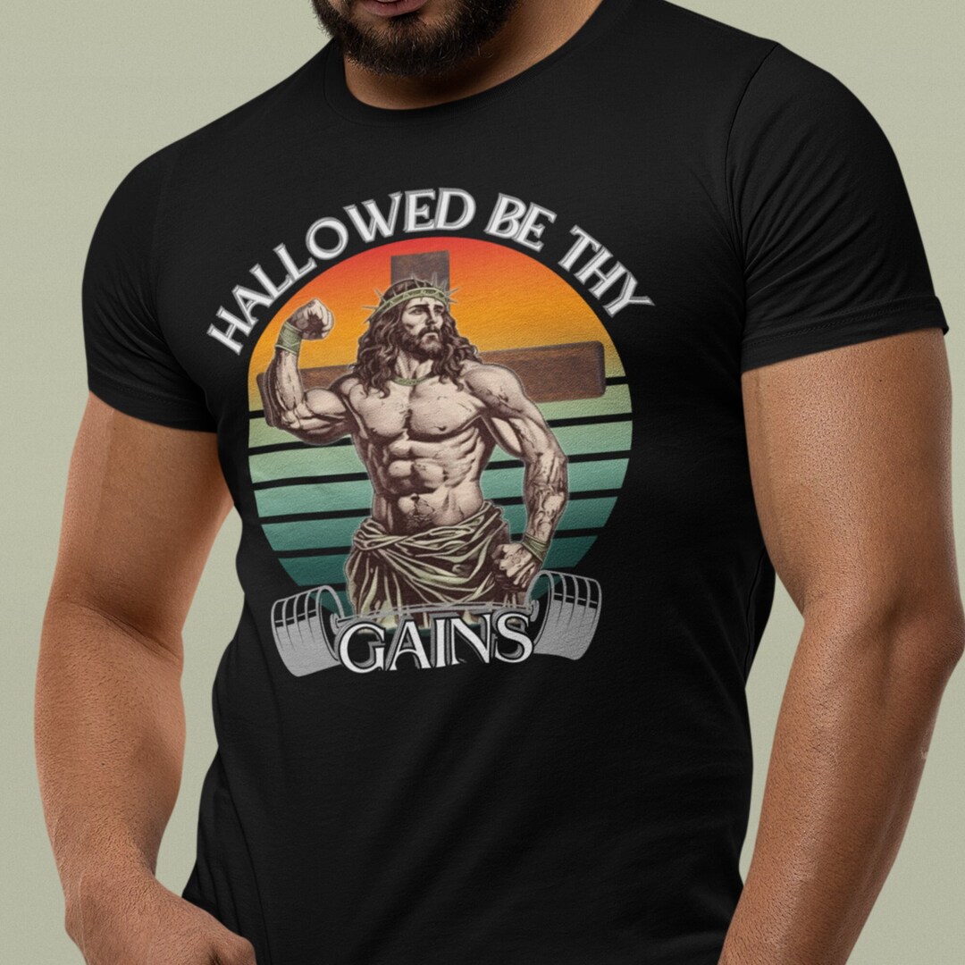 Funny Lifting Shirt, Funny Jesus Gym Shirt, Hallowed Be Thy Gains, Do