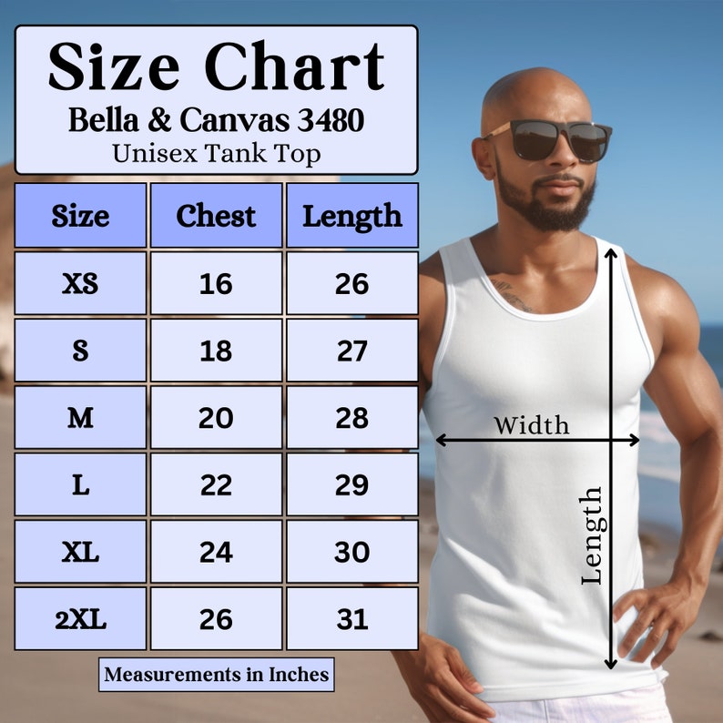 May include: White Bella & Canvas 3480 unisex tank top with a size chart. The chart shows chest and length measurements in inches for sizes XS to 2XL. The tank top is being measured for width and length.
