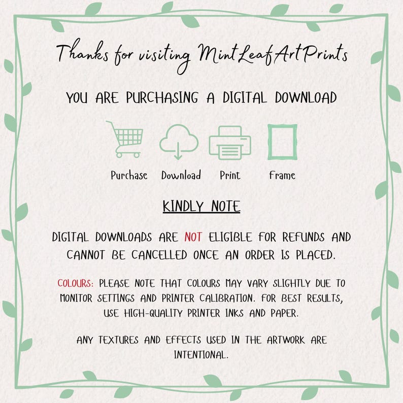 May include: An announcement for digital downloads from Mint Leaf Art Prints, featuring icons for purchase, download, print, and frame. It states that refunds are not available for digital downloads and colours may vary. Textures and effects in the artwork are intentional.