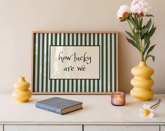 How Lucky Are We Print grün & blau gestreiftes Zitat Kunst Dankbarkeit Affirmation Printable Decor Digital Download