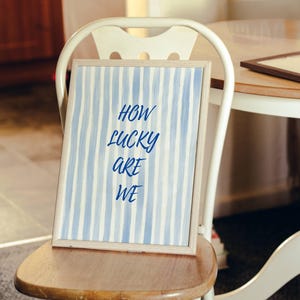 How Lucky Are We Print Blue Stripe Cute Positive Quote Gift Positive Affirmation Artwork Trendy Aesthetic Home Decor Printable Wall Art
