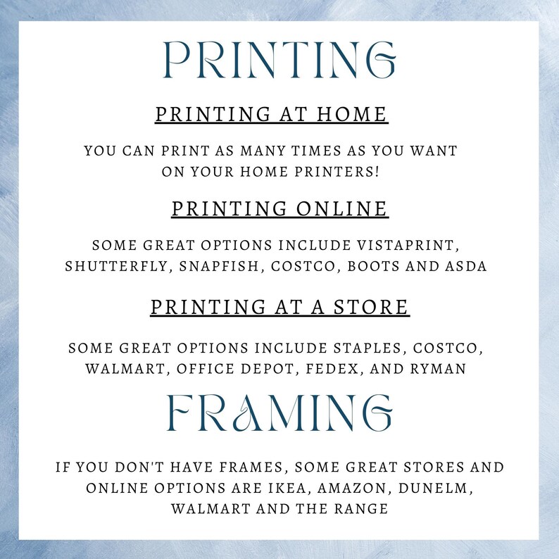 May include: A white informational graphic with text about printing and framing options. The text includes "PRINTING" and "FRAMING" in a decorative font, along with suggestions for printing at home, online, and in stores. Framing options are also listed.
