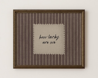 Rustic Brown Striped How Lucky Are We Hand Written Wall Art Western Digital Download Trendy Decor