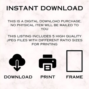 May include: Image with the text "INSTANT DOWNLOAD" at the top. Below, it states this is a digital download with no physical item mailed. Includes 5 JPEG files with different sizes for printing. Icons for download, print, and frame are also shown.