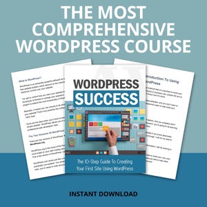 Könnte beinhalten: Ein blaues und weißes Cover für einen digitalen Marketingkurs mit dem Titel "WordPress Success: The 10-Step Guide To Creating Your First Site Using WordPress". Das Cover zeigt eine Hand, die auf einen Computerbildschirm mit einem Website-Design zeigt.