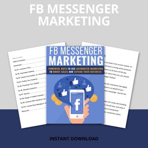 May include: A blue and white ebook cover with the title "FB Messenger Marketing: Powerful Ways to Use Automated Marketing to Boost Sales and Expand Your Business!"  The cover features a hand holding a smartphone with the Facebook logo on the screen.  The image also includes thumbs up icons and gold coins.
