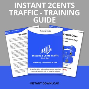 Könnte beinhalten: Ein blauer und weißer Trainingsleitfaden mit dem Titel "Instant 2 Cents Traffic Made Easy" und dem Text "Powered By "Your Website URL here"". Der Leitfaden enthält eine Grafik eines Balkendiagramms mit einem nach oben zeigenden Pfeil und dem Text "Skyrocket Sales & Boost Conversions with Our Proven & Tested Traffic Driving Techniques".