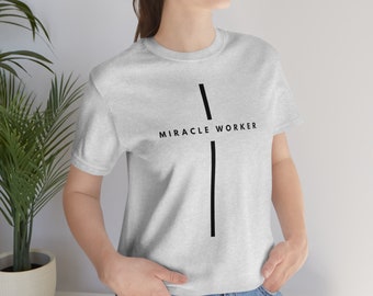 Christian T Shirts, Christian Apparel for Men and Women, Jesus Shirts, Miracle Worker, Gift for Christian, Bible Shirt, Faith Shirt, Unisex