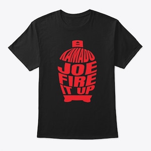 Kamado Joe Fire It Up&#39; t-shirt