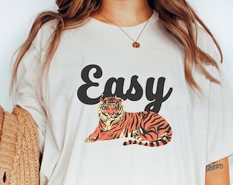 Easy Tiger T-Shirt, Cute Tiger Apparel, Funny Valentine&#39;s Day Gift, Unisex Jersey Short Sleeve Tee, Tiger Lover Gift, Gift for Her