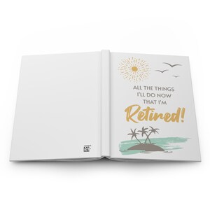 Retirement Journal, All The Things I'll Do Hardcover Journal, Matte Cover, Gender Neutral Retirement Gift, Gift for Retiring Coworker image 6