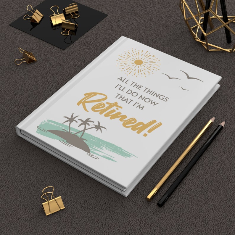 Retirement Journal, All The Things I'll Do Hardcover Journal, Matte Cover, Gender Neutral Retirement Gift, Gift for Retiring Coworker image 3