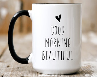Good Morning Beautiful Mug, Gift for Wife, Girlfriend, Lover, Two-Tone Ceramic Coffee Mug, Large 15oz Mug, Gift for Her