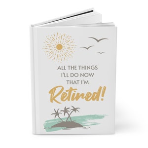 Retirement Journal, All The Things I'll Do Hardcover Journal, Matte Cover, Gender Neutral Retirement Gift, Gift for Retiring Coworker image 2