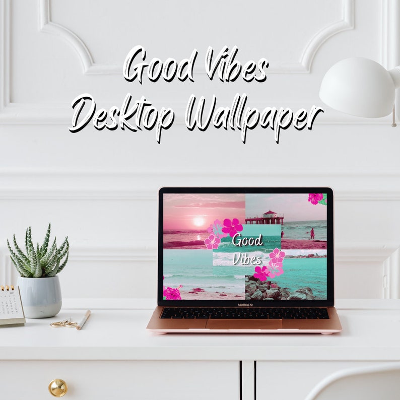 Good Vibes Beach Themed Desktop Wallpaper Etsy