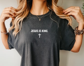 Jesus is King T-Shirt | Comfort Colors T-Shirt | Christian T-Shirt | Trendy Shirt | Jesus Shirt | Christian Gift | Faith Clothing