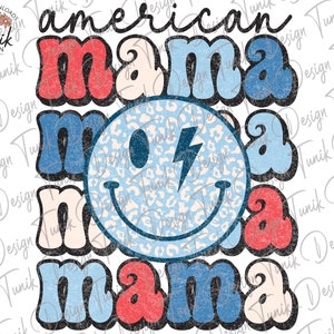4th of July Png, American Mama PNG, USA Smiley Face Png, Retro Png, Groovy, Mama Png, Patriotic, American Png, Sublimation or Print Design