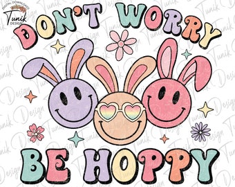 Easter Png, Don't Worry Be Hoppy Png, Easter Bunny Png, Easter Shirt Png, Retro Easter Png, Easter Sublimation Design, Digital Download