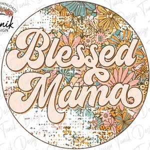 Selige Mama Png, Mama PNG, Mama Floral Png, Mama Png, Sublimation Png, Retro Png, Sublimation Design, Mama Shirt Design, Muttertag Png
