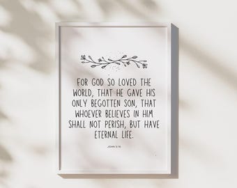 Puede incluir: Arte de pared imprimible en blanco y negro con un diseño floral y una cita de la Biblia: "Porque tanto amó Dios al mundo, que dio a su Hijo unigénito, para que todo aquel que en él cree, no se pierda, mas tenga vida eterna." Juan 3:16.