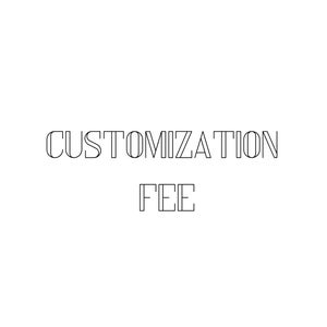 Customization fee