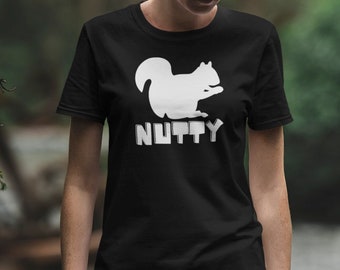 Nutty Squirrel, Funny Squirrel Shirt, Squirrel lover gift, Animals, self aware, Funny t-shirt, Squirrel watcher, Unisex, animal lover,