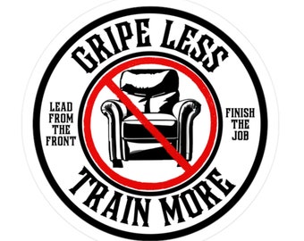 Firefighter sticker, Gripe Less Train More, firefighter gift, fire department stickers, Helmet Sticker, UV and water resistant. FD gifts.