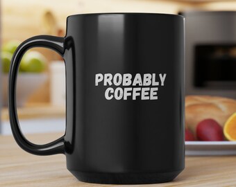 Oversized mok 15oz, het is koffie, waarschijnlijk, grote zwarte koffiekop, grappige koffiemok, oversized kop. Grappige kantoormok.
