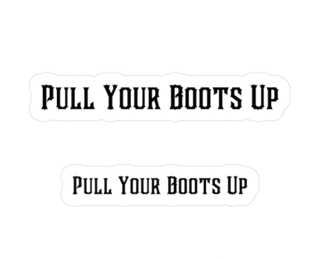 Sticker Everybody Up Firefighter Sticker, Pull Your Boots Up, There's Plenty for Everybody ...