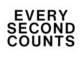 Chef Sticker. Every second counts. Water and UV resistant vinyl decal. Yes Chef, I heard you.