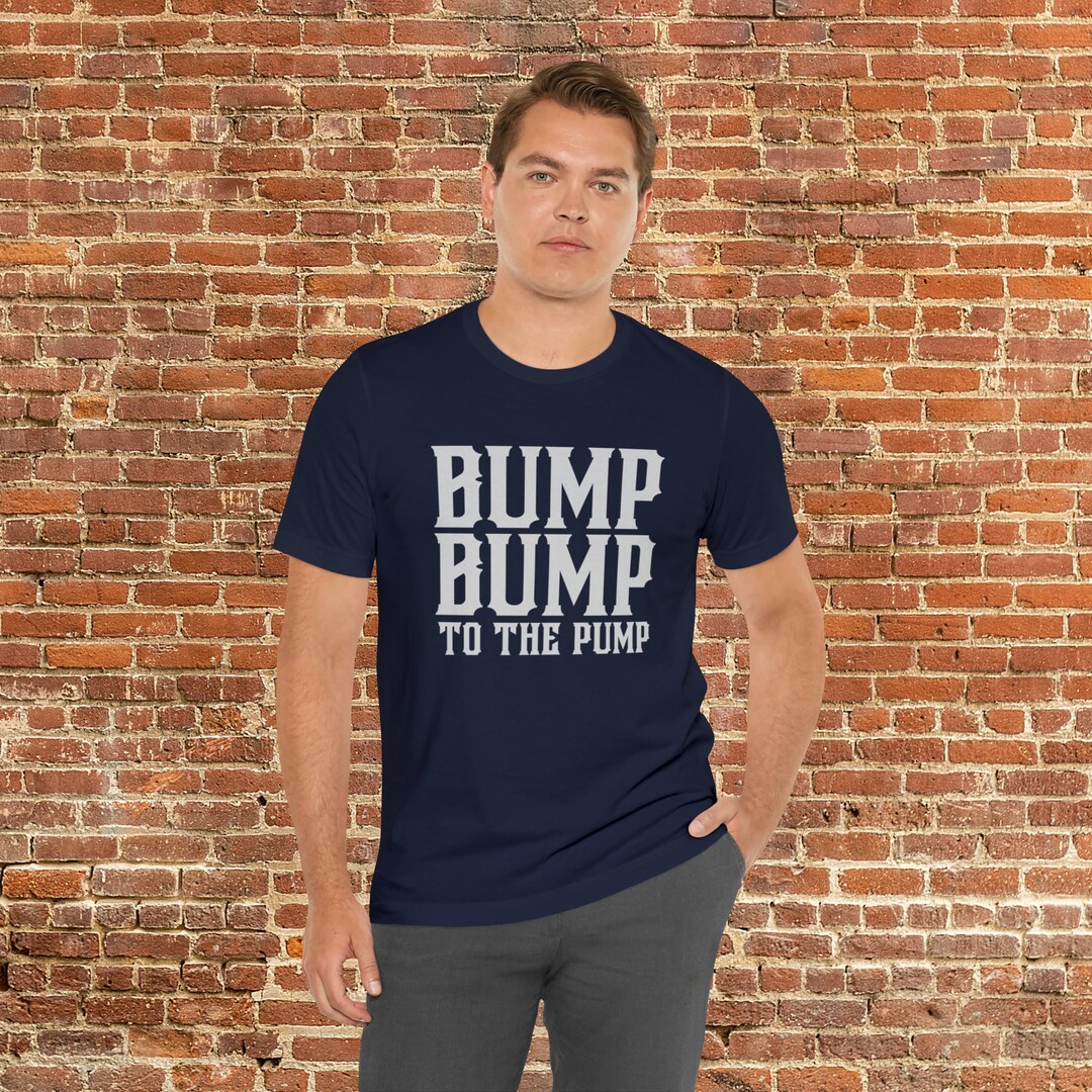 Firefighter Shirt, Bump Bump to the Pump, Firefighter Training, Funny
