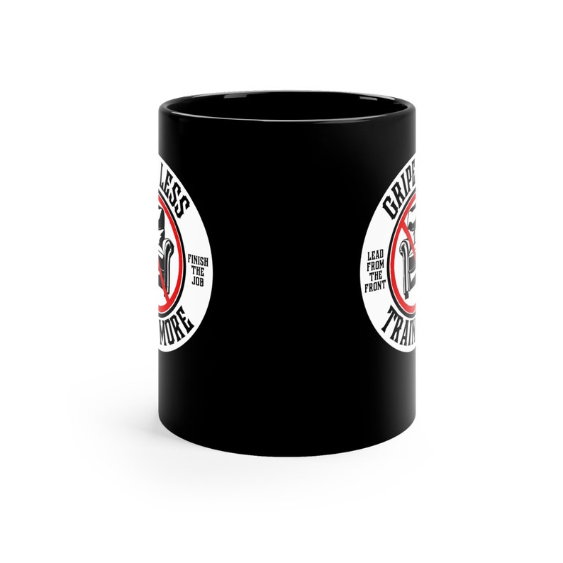 Firefighter gift, coffee mug, Gripe less, Train more, dishwasher and microwave safe ceramic coffee mug 11 oz. Coffee cup.