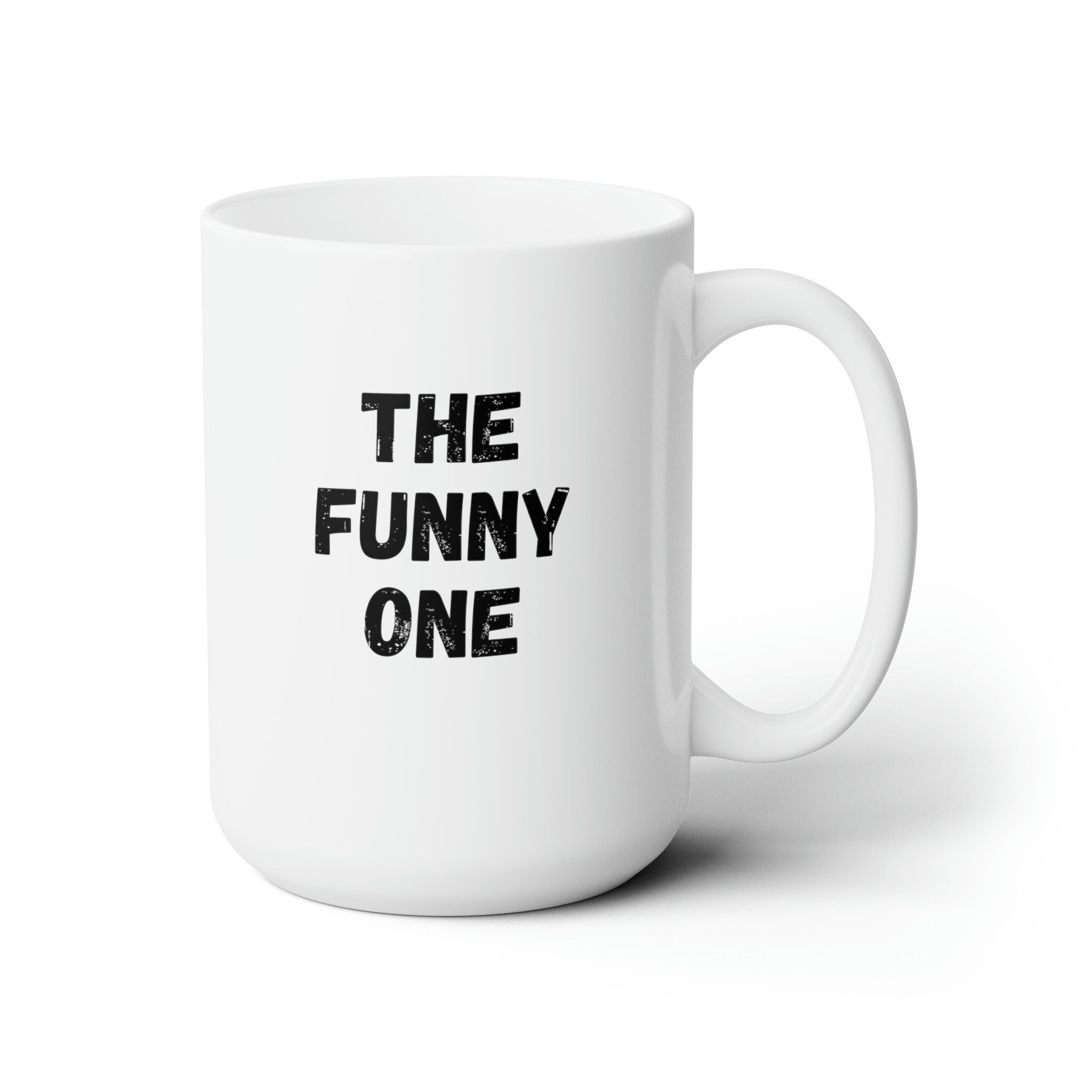 Oversized Mug 15oz, the Funny One, Large Coffee Cup, Funny Coffee Mug,  Oversized Cup. Funny Office Mug. - Etsy