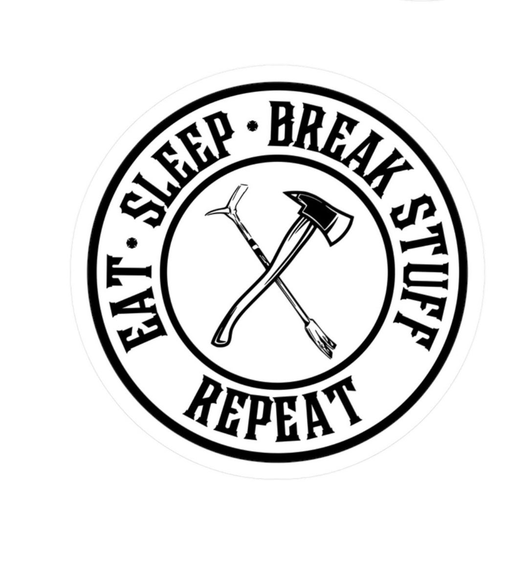 Funny Firefighter Sticker, Eat, Sleep, Break Stuff, Firefighter Gift, Fire Department Stickers