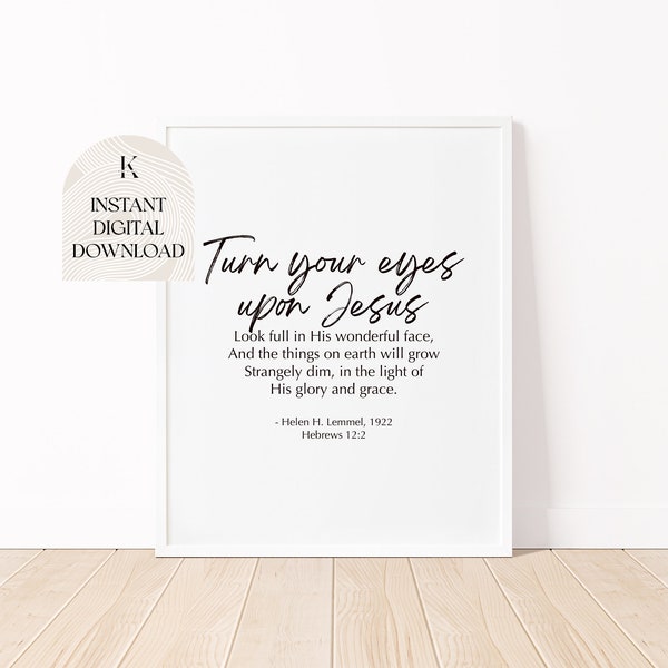 Turn Your Eyes Upon Jesus Instant Download, Christian Hymn Printable, Encouraging Printable, Digital Download Wall Art