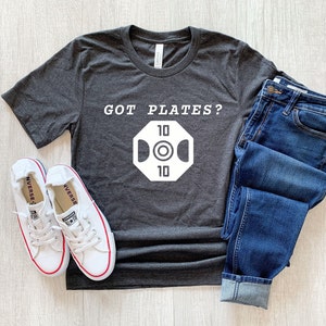 Gym T Shirt, Funny Gym Shirt, Workout Shirt, Got Plates Shirt, Fitness Clothing, Weightlifting Shirt