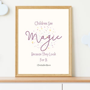 Magic Quote Digital Art Print- Children See Magic Instant Download- Playroom Nursery Childs Room Decor- INSTANT DOWNLOAD