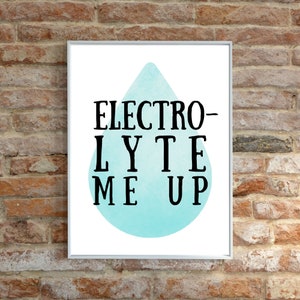 Electrolyte Water Funny Art Print- Printable Electrolyte Quote Kitchen Gym Decor- INSTANT DOWNLOAD