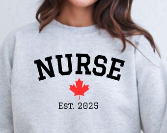 Canada Nurse Established in Canada Nurse Shirt Canada T-Shirt Canadian Nurse Sweater Canada Medical Apparel Canadian Nurse Crewneck Grad