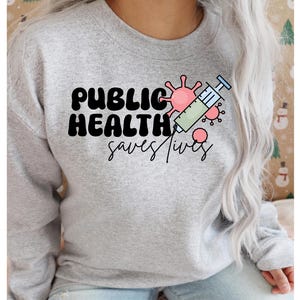 Public Health Saves Lives Shirt, Public Health T-Shirt, Public Health Nurse, Community Nurse, Public Healthcare Crewneck Gift For RN