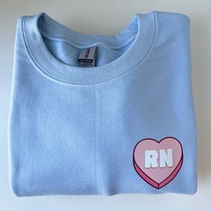 Candy Heart RN Sweatshirt Valentine&#39;s Day Nurse Custom Nurse Crewneck For Nurses Valentine&#39;s Day Gift For Nurse Gift For Nursing Student