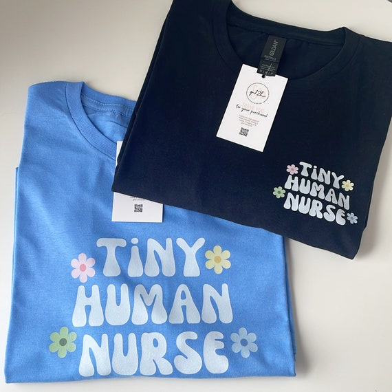 Tiny Human Nurse Shirt NICU Nurse Shirt For Neonatal Nurse T-Shirt For Pediatric Nurse Gift PICU Nurse Shirt Cute Nurse Shirt RN Gift
