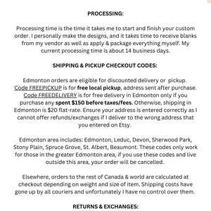 May include: Text on a white background with a black border outlining the text. The text reads "Processing: Processing time is the time it takes me to start and finish your custom order. I personally make the designs, and it takes time to receive blanks from my vendor as well as apply & package everything myself. My current processing time is about 14 business days."
