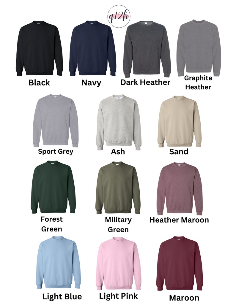 May include: A chart showing 12 different colors of crewneck sweatshirts. The colors are: black, navy, dark heather, graphite heather, sport grey, ash, sand, forest green, military green, heather maroon, light blue, light pink, and maroon.