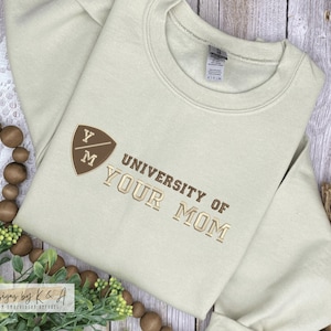University of Your Mom Embroidered Hoodie - Your Mom - University Embroidery Crewneck - Your Mom Joke - Unisex Sweatshirt - Sand embroidery