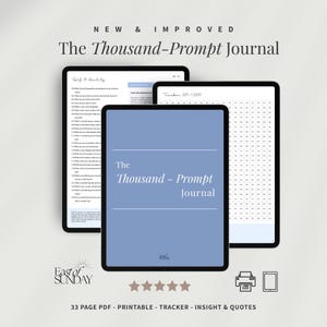 May include: Three tablets display "The Thousand-Prompt Journal". The journal has a light blue cover with white text. The image also includes the text "NEW & IMPROVED" and "33 PAGE PDF - PRINTABLE - TRACKER - INSIGHT & QUOTES".