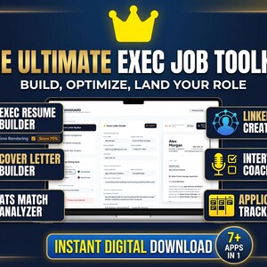May include: A digital product graphic titled THE ULTIMATE EXEC JOB TOOLKIT featuring a laptop screen displaying resume software. It includes icons and labels for an Exec Resume Builder, Cover Letter Builder, ATS Match Analyzer, LinkedIn Bio Creator, Interview Coach, and Application Tracker. The design uses a dark blue background with gold accents and text.