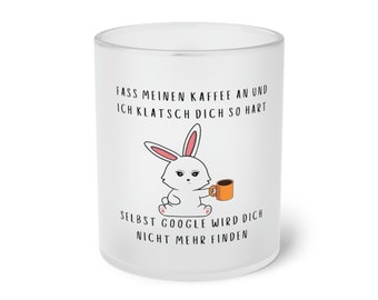 Touch My Coffee And I'll Smack You So Hard - Bold Design On Frosted Glass Mug, Sublimatable Frosted Glass Mug