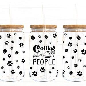 Coffee before People SVG PNG, Sarcastic Saying 16oz libbey glass can wrap, Beer Can Glass Svg Trendy Svg, Cat Themed Gift