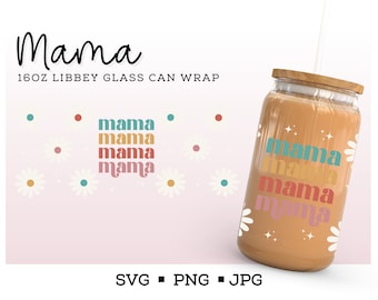 Mama 16oz Libbey Wrap, Libbey Glass Wrap SVG Sublimation Designs, Digital Download, mom svg mama svg daisy svg mothers day gift